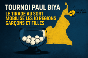 Tournoi Paul Biya 2025 - Tirage au sort mobilisant les 10 régions garçons et filles